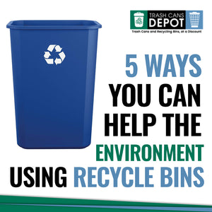 5 Ways You Can Help The Environment Using Recycle Bins